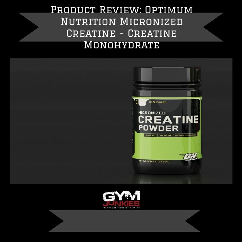 Product Review: Optimum Nutrition Micronized Creatine - Creatine Monohydrate