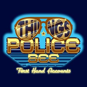 Things Police See Podcast